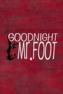 Layarkaca21 LK21 Dunia21 Nonton Film Goodnight, Mr. Foot (2012) Subtitle Indonesia Streaming Movie Download