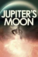 Poster Film Jupiter’s Moon (2017)