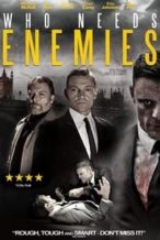 Nonton Film Who Needs Enemies (2013) Subtitle Indonesia Streaming Movie Download