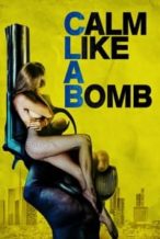 Nonton Film Calm Like a Bomb (2021) Subtitle Indonesia Streaming Movie Download