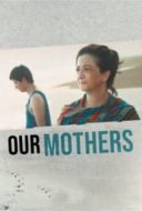 Layarkaca21 LK21 Dunia21 Nonton Film Our Mothers (2019) Subtitle Indonesia Streaming Movie Download