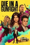 Layarkaca21 LK21 Dunia21 Nonton Film Die in a Gunfight (2021) Subtitle Indonesia Streaming Movie Download