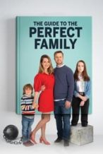 Nonton Film The Guide to the Perfect Family (2021) Subtitle Indonesia Streaming Movie Download