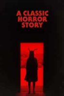 Layarkaca21 LK21 Dunia21 Nonton Film A Classic Horror Story (2021) Subtitle Indonesia Streaming Movie Download