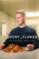 Layarkaca21 LK21 Dunia21 Nonton Film Shiny_Flakes: The Teenage Drug Lord (2021) Subtitle Indonesia Streaming Movie Download