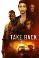 Layarkaca21 LK21 Dunia21 Nonton Film Take Back (2021) Subtitle Indonesia Streaming Movie Download