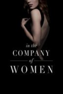 Layarkaca21 LK21 Dunia21 Nonton Film In the Company of Women (2015) Subtitle Indonesia Streaming Movie Download