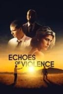 Layarkaca21 LK21 Dunia21 Nonton Film Echoes of Violence (2021) Subtitle Indonesia Streaming Movie Download