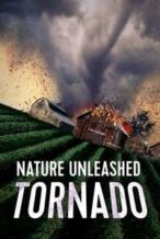 Nonton Film Nature Unleashed: Tornado (2005) Subtitle Indonesia Streaming Movie Download