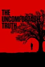 The Uncomfortable Truth (2018)