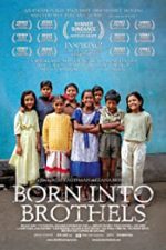 Born Into Brothels: Calcutta’s Red Light Kids (2004)