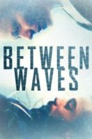 Layarkaca21 LK21 Dunia21 Nonton Film Between Waves (2020) Subtitle Indonesia Streaming Movie Download