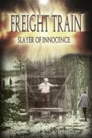 Layarkaca21 LK21 Dunia21 Nonton Film Freight Train: Slayer of Innocence (2017) Subtitle Indonesia Streaming Movie Download