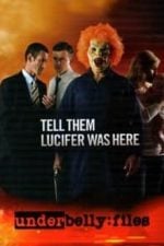 Underbelly Files: Tell Them Lucifer Was Here (2011)