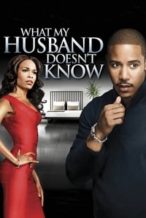 Nonton Film What My Husband Doesn’t Know (2012) Subtitle Indonesia Streaming Movie Download