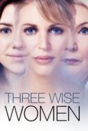 Layarkaca21 LK21 Dunia21 Nonton Film Three Wise Women (2010) Subtitle Indonesia Streaming Movie Download