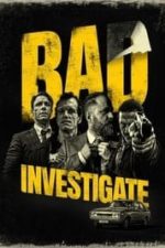 Bad Investigate (2018)