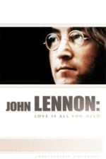 John Lennon: Love is All You Need (2010)