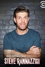 Steve Rannazzisi: Breaking Dad (2015)