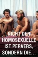 Layarkaca21 LK21 Dunia21 Nonton Film It Is Not the Homosexual Who Is Perverse, But the Society in Which He Lives (1971) Subtitle Indonesia Streaming Movie Download