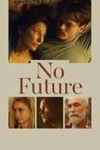 Nonton Film No Future (2020) Subtitle Indonesia Streaming Movie Download