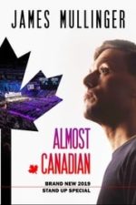 James Mullinger: Almost Canadian (2019)