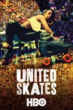 Nonton Film United Skates (2018) Subtitle Indonesia Streaming Movie Download