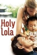 Layarkaca21 LK21 Dunia21 Nonton Film Holy Lola (2004) Subtitle Indonesia Streaming Movie Download