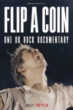 Flip a Coin: ONE OK ROCK Documentary (2021)