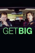 Nonton Film Get Big (2017) Subtitle Indonesia Streaming Movie Download