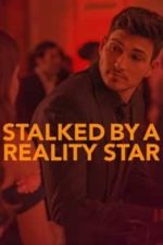 Stalked by a Reality Star (2018)