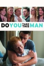 Do You Take This Man (2017)