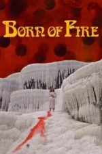 Born of Fire (1987)