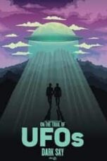 Poster Film On the Trail of UFOs: Dark Sky (2021)