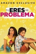 Tú eres mi problema (2021)