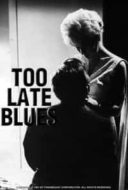 Layarkaca21 LK21 Dunia21 Nonton Film Too Late Blues (1961) Subtitle Indonesia Streaming Movie Download