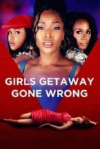 Nonton Film Girls Getaway Gone Wrong (2021) Subtitle Indonesia Streaming Movie Download