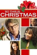 Layarkaca21 LK21 Dunia21 Nonton Film So This Is Christmas (2013) Subtitle Indonesia Streaming Movie Download