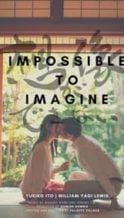 Nonton Film Impossible to Imagine (2019) Subtitle Indonesia Streaming Movie Download