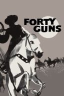 Layarkaca21 LK21 Dunia21 Nonton Film Forty Guns (1957) Subtitle Indonesia Streaming Movie Download