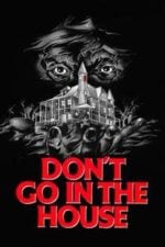 Don’t Go in the House (1979)