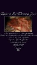 Nonton Film Through the Weeping Glass: On the Consolations of Life Everlasting (Limbos & Afterbreezes in the Mütter Museum) (2011) Subtitle Indonesia Streaming Movie Download