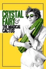 Crystal Fairy & the Magical Cactus (2013)