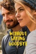 Layarkaca21 LK21 Dunia21 Nonton Film Without Saying Goodbye (2022) Subtitle Indonesia Streaming Movie Download