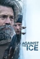 Layarkaca21 LK21 Dunia21 Nonton Film Against the Ice (2022) Subtitle Indonesia Streaming Movie Download