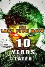 Nonton Film The Last Five Days: 10 Years Later (2021) Subtitle Indonesia Streaming Movie Download