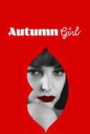 Layarkaca21 LK21 Dunia21 Nonton Film Autumn Girl (2021) Subtitle Indonesia Streaming Movie Download