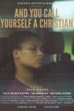 Nonton Film And You Call Yourself A Christian (2022) Subtitle Indonesia Streaming Movie Download