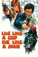 Live Like a Cop, Die Like a Man (1976)