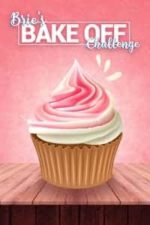 Brie’s Bake Off Challenge (2022)